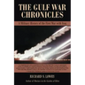 The Gulf War Chronicles: A Military History of the First War with Iraq
