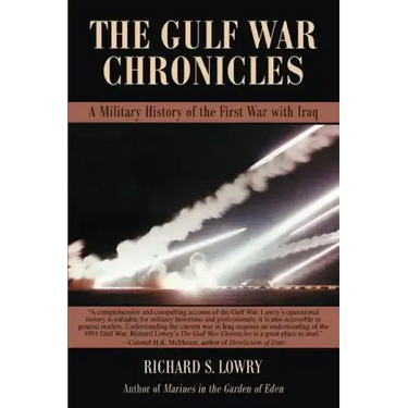 The Gulf War Chronicles: A Military History of the First War with Iraq