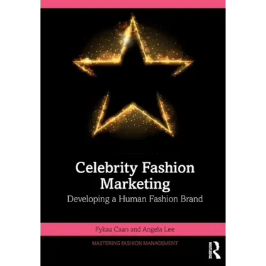 Celebrity Fashion Marketing: Developing a Human Fashion Brand