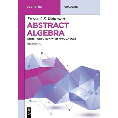 Abstract Algebra: An Introduction with Applications