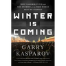 Winter Is Coming: Why Vladimir Putin and the Enemies of the Free World Must Be Stopped