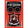 Embracing The Grind