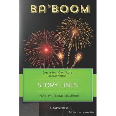 Story Lines - Ba'boom - Create Your Own Story Activity Book: Plan, Write & Illustrate Your Own Story Ideas and Illustrate Them with 6 Story Boards, Sc