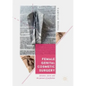 Female Genital Cosmetic Surgery: Deviance, Desire and the Pursuit of Perfection