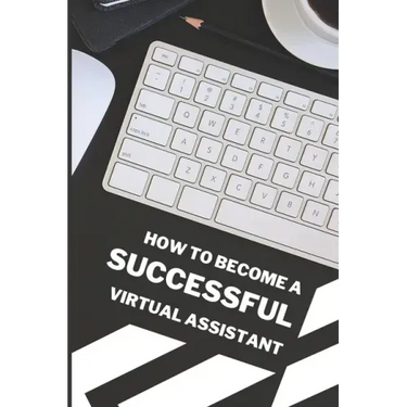 How To Become A Successful Virtual Assistant