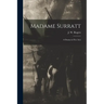 Madame Surratt: a Drama in Five Acts