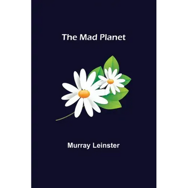 The Mad Planet