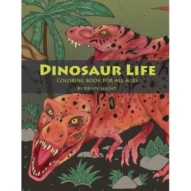 Dinosaur Life: Coloring Book for All Ages