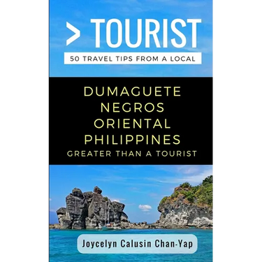 Greater Than a Tourist- Dumaguete Negros Oriental Philippines: 50 Travel Tips from a Local