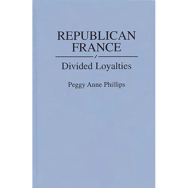 Republican France: Divided Loyalties