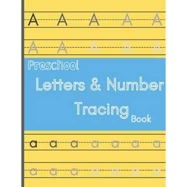 Preschool letters and number tracing book: Tracing book / learning alphabet and numbers / trace words workbook / 8.5 x 11 120 Pages / for age 3+ kids