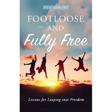 Footloose and Fully Free: Lessons for Leaping into Freedom