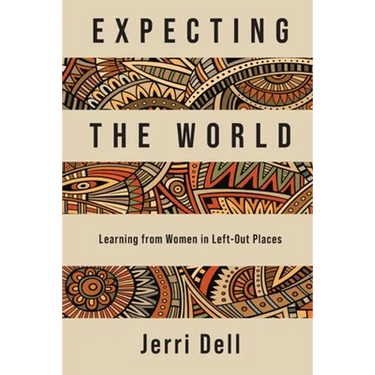 Expecting the World: Learning from Women in Left-Out Places