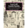 Last Call South Florida: A History of 1001 LGBTQ-Friendly Taverns, Haunts & Hangouts: A History of 1001 LGBTQ Friendly Taverns, Haunts & Hangou