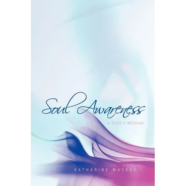 Soul Awareness: A Guide's Message