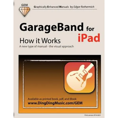 GarageBand for iPad - How it Works: A new type of manual - the visual approach