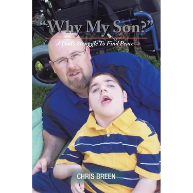 Why My Son?: A Dad's Struggle to Find Peace