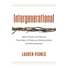 Intergenerational: How Sickness and Health Take Root in Families, Organizations, and Relationships