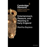 Entertainment, Pleasure, and Meaning in Early England