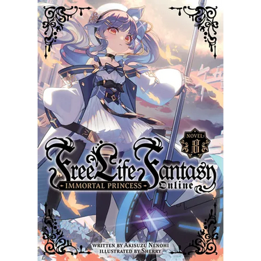 Free Life Fantasy Online: Immortal Princess (Light Novel) Vol. 8