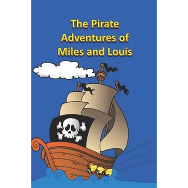 The Pirate Adventures of Miles and Louis