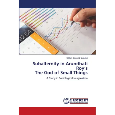 Subalternity in Arundhati Roy's The God of Small Things