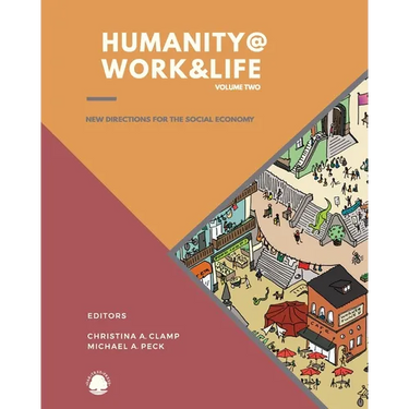 Humanity @ Work & Life Volume 2: New Directions for the Social Economy