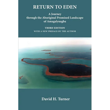 Return to Eden: A Journey through the Aboriginal Promised Landscape of Amagalyuagba