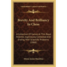 Brevity And Brilliancy In Chess: A Collection Of Games At This Royal Pastime, Ingeniously Contested And Ending With Scientific Problems (1866)