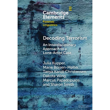 Decoding Terrorism: An Interdisciplinary Approach to a Lone-Actor Case