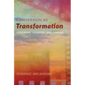 Conversion as Transformation: Lonergan, Mentors, and Cinema