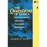 Question of Ethics: Nietzsche, Foucault, Heidegger