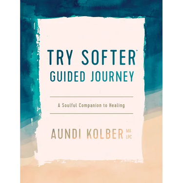 Try Softer Guided Journey: A Soulful Companion to Healing