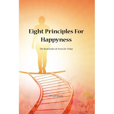 Eight Principles for Happiness: The Beatitudes of Jesus for Today