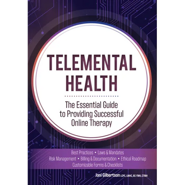 Telemental Health: The Essential Guide to Providing Successful Online Therapy