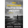 How a 25-Year-Old Learned He Wasn't the Only One Going to Heaven