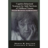 Cognitive-Behavioral Treatment for Adult Survivors of Childhood Trauma: Imagery, Rescripting and Reprocessing