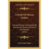 A Book Of Dorcas Dishes: Family Recipes Contributed By The Dorcas Society Of Hollis And Buxton (1911)