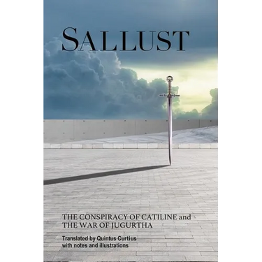Sallust: The Conspiracy Of Catiline And The War Of Jugurtha