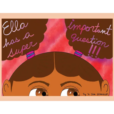 Ella has a Super Important Question !!!