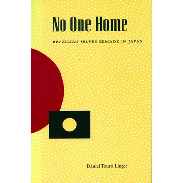 No One Home: Brazilian Selves Remade in Japan