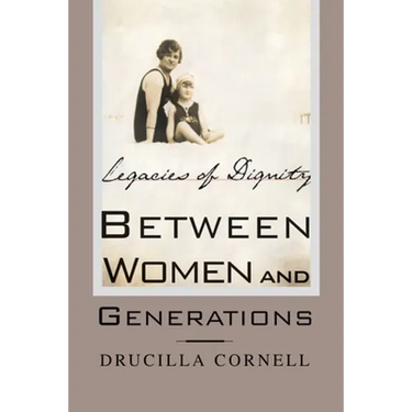 Between Women and Generations: Legacies of Dignity