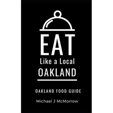 Eat Like a Local- Oakland: Oakland Food Guide