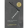 Cruciform Church, Revised and Expanded Edition: Becoming a Cross-Shaped People in a Secular World