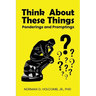 Think About These Things: Ponderings and Promptings