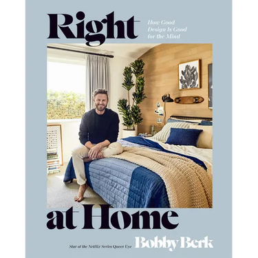 Right at Home: How Good Design Is Good for the Mind: An Interior Design Book