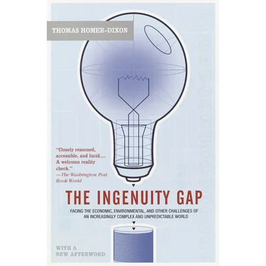 The Ingenuity Gap: Facing the Economic, Environmental, and Other Challenges of an Increasingly Complex and Unpredictable Future