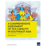 A Comprehensive Assessment of Tax Capacity in Southeast Asia