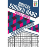 Brutal Sudoku Hard Puzzle Books for Expert Players