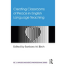 Creating Classrooms of Peace in English Language Teaching